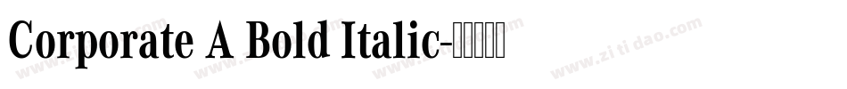 Corporate A Bold Italic字体转换